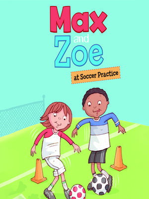 cover image of Max and Zoe at Soccer Practice
